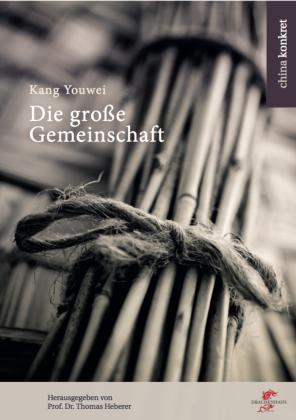 Youwei Kang, Thomas Heberer: Die große Gemeinschaft 
