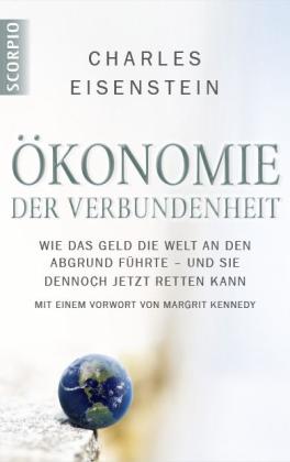 Charles Eisenstein: Ökonomie der Verbundenheit 