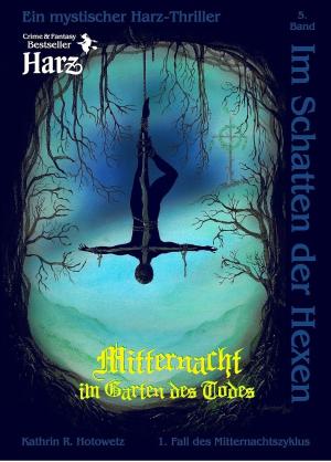 Kathrin R. Hotowetz, K. Packebusch: Im Schatten der Hexen 