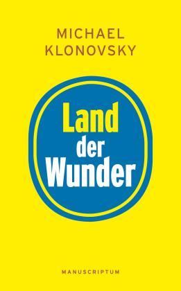Michael Klonovsky: Land der Wunder 