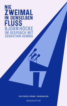Sebastian Hennig, Björn Höcke: Nie zweimal in denselben Fluß 