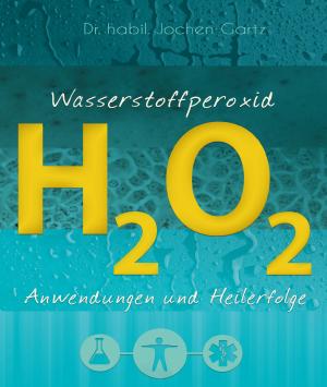 Jochen Gartz, Mobiwell Verlag, Mobiwell Verlag: Wasserstoffperoxid 