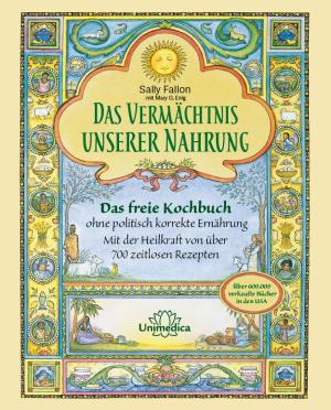 Mary G. Enig, Sally Fallon: Das Vermächtnis unserer Nahrung 