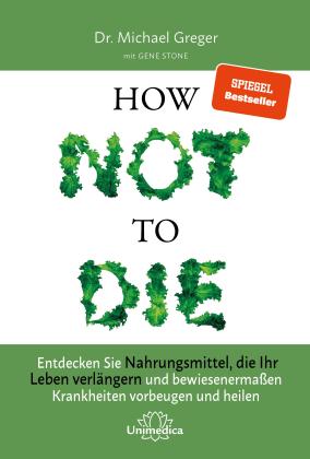 Michael Greger, Gene Stone: How Not To Die 