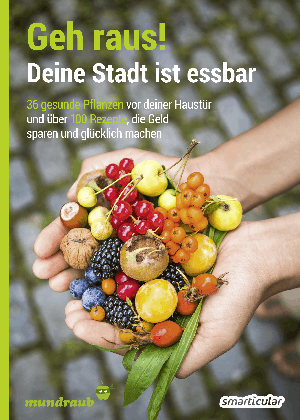 smarticular Verlag, smarticular Verlag: Geh raus! Deine Stadt ist essbar 