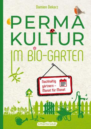 Damien Dekarz, smarticular Verlag, smarticular Verlag: Permakultur im Bio-Garten 