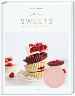 Eileen Pesarini (Lini's Bites): NATURAL SWEETS – das Backbuch 