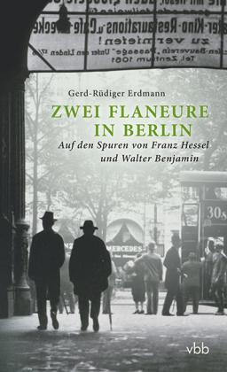 Gerd-Rüdiger Erdmann: Zwei Flaneure in Berlin 