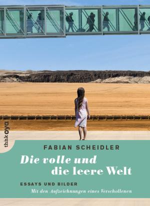 Fabian Scheidler: Die volle und die leere Welt 