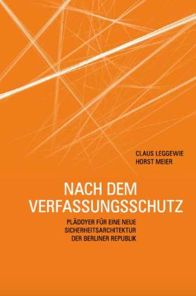 Claus Leggewie, Horst Meier: Nach dem Verfassungsschutz 