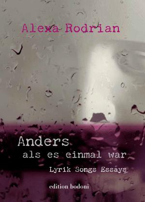 Michael Henneberger, Susanne George, Alexa Rodrian: Anders als es einmal war 