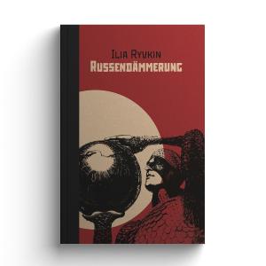 Ilia Ryvkin: Russendämmerung 