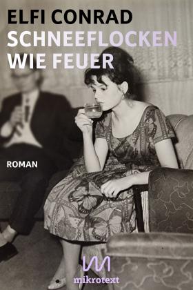 Elfi Conrad: Schneeflocken wie Feuer 