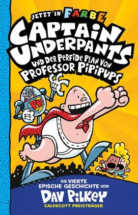 Dav Pilkey: Captain Underpants Band 4 - Captain Underpants und der perfide Plan von Professor Pipipups 