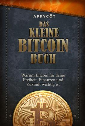 The Bitcoin Collective, Timi Ajiboye, Luis Buenaventura, Alex Gladstein, Lily Liu, Alexander Lloyd, Alejandro Machado, Jimmy Song, The Bitcoin Collective, Alena Vranova: Das kleine Bitcoin-Buch 