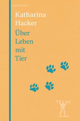 Katharina Hacker: Über Leben mit Tier 