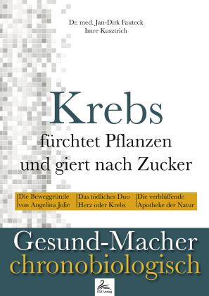 Jan-Dirk Fauteck, Imre Kusztrich: Krebs fürchtet Pflanzen und giert nach Zucker 