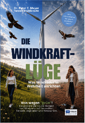 TKP Verlag, Peter F. Dr. Mayer, Torsten Engelbrecht, Peter F. Mayer: Die Windkraft-Lüge 