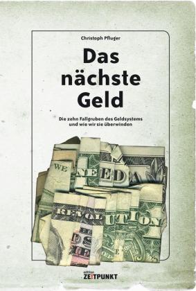 Christoph Pfluger: Das nächste Geld 