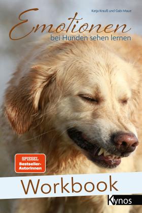 Katja Kraus, Gabi Maue: Workbook Emotionen bei Hunden sehen lernen 