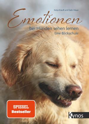 Katja Kraus, Gabi Maue: Emotionen bei Hunden sehen lernen 