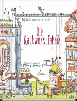 Marja Baseler, Annemarie van den Brink, Annemarie van den Brink, Tjarko van der Pol, Tjarko van der Pol: Die Kackwurstfabrik 