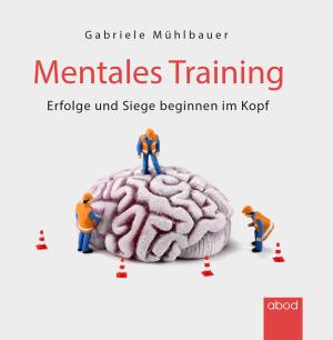 Gabriele Mühlbauer: Mentales Training 