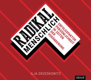 Ilja Grzeskowitz: Radikal menschlich 