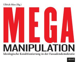Ullrich Mies: Mega-Manipulation 