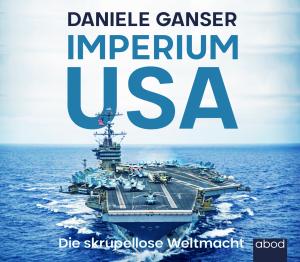 Daniele Ganser: Imperium USA 
