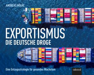 Andreas Nölke: Exportismus 
