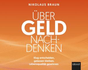 Nikolaus Braun: Über Geld nachdenken 