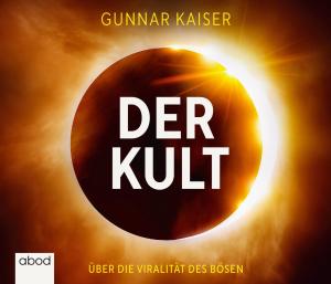 Gunnar Kaiser: Der Kult 