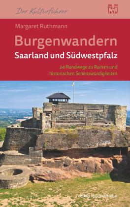 Margaret Ruthmann: Burgenwandern Saarland und Südwestpfalz 