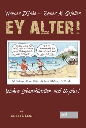 Werner D'Inka, Rainer Maria Gefeller: Ey Alter! 