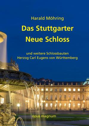 Harald Dr. Möhring, Harald Möhring: Das Stuttgarter Neue Schloss 