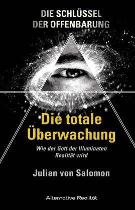 Julian von Salomon: Die Schlüssel der Offenbarung: Die totale Überwachung 