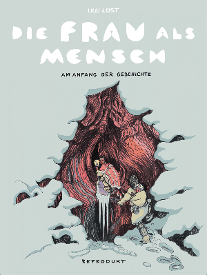 Ulli Lust: Die Frau als Mensch 