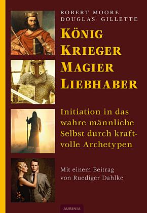 Douglas Gillette, Robert Moore: König, Krieger, Magier, Liebhaber 