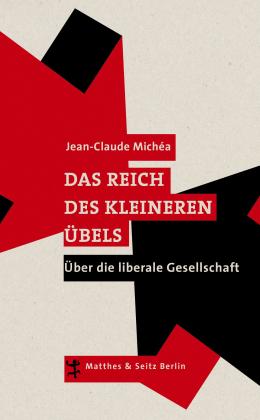 Nicola Denis, Jean-Claude Michea: Das Reich des kleineren Übels 