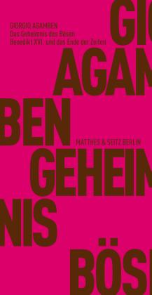 Giorgio Agamben: Das Geheimnis des Bösen 
