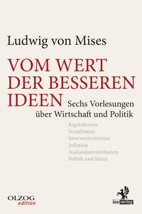 Ludwig von Mises: Vom Wert der besseren Ideen 