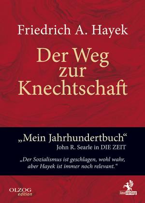 Friedrich A. Von Hayek: Der Weg zur Knechtschaft 
