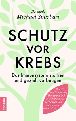 Michael Dr.med. Spitzbart, Michael Spitzbart: Schutz vor Krebs 
