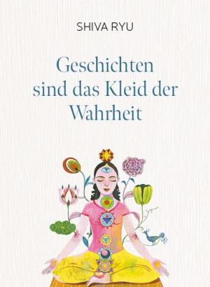 Olaf Hajek, Jan Henrik Dirks, Shiva Ryu: Geschichten sind das Kleid der Wahrheit 