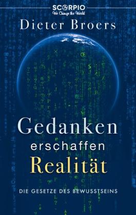 Dieter Broers: Gedanken erschaffen Realität 