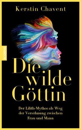 Kerstin Chavent: Die wilde Göttin 
