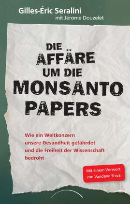 Jérôme Douzelet, Gilles-Éric Seralini: Die Affäre um die Monsanto Papers 