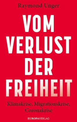 Raymond Unger: Vom Verlust der Freiheit 