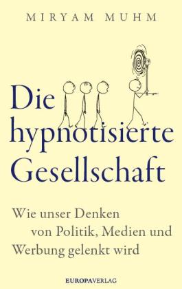 Miryam Muhm: Die hypnotisierte Gesellschaft 